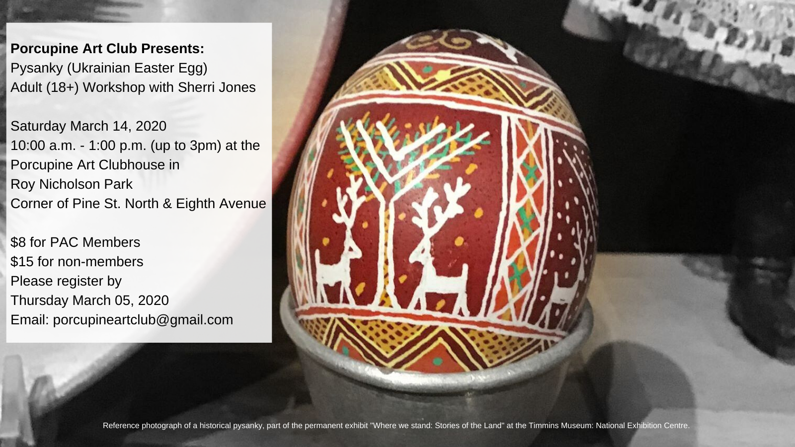 Porcupine Art Club Presents_ Pysanky (Ukrainian Easter Egg) Workshop Saturday March 14, 2020, 10_00 a.m. - 2_00 p.m. $8 for PAC Members_ $15 for non-members Please register by Thursday March 05, 2020